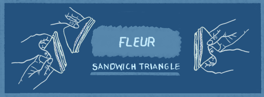 Sandwich Triangle - Fleur